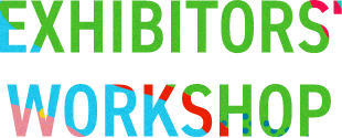 EXHIBITORS WORKSHOP